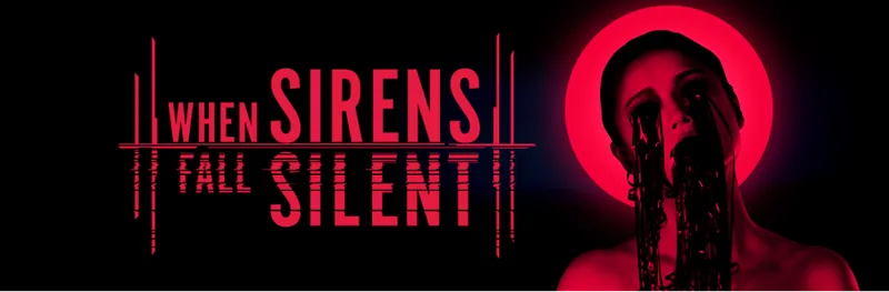 《WhenSirensFallSilent》心理恐怖新作