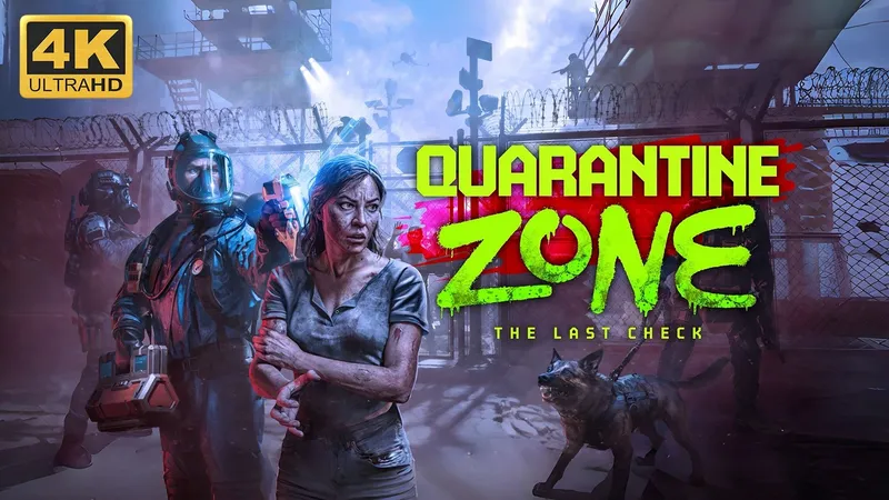 【检疫区：最后一战】4K 最高画质 全流程通关攻略 后末日丧尸游戏 - Quarantine Zone: The Last Check