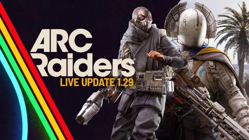 《ArcRaiders》更新上线