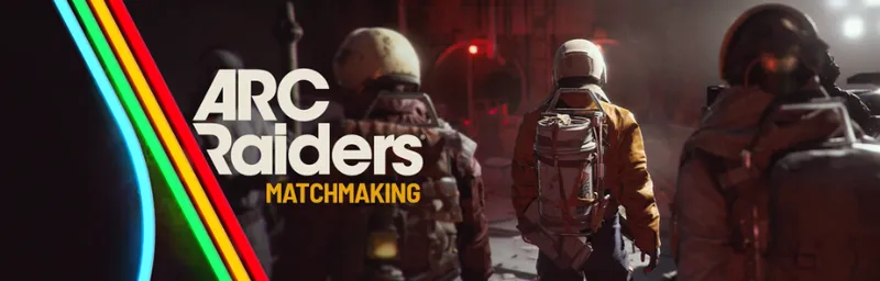 《ArcRaiders》匹配系统优化解析-公平与趣味性并重