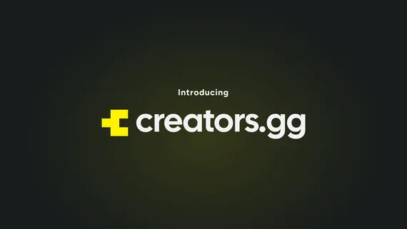 FirstLook推出Creators.gg平台-助力各类创作者与游戏工作室连接