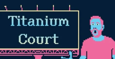 《TitaniumCourt》游戏特色内容介绍